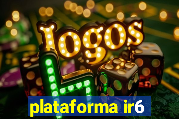 plataforma ir6